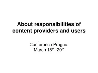 About responsibilities of content providers and users