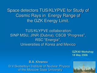 B.A. Khrenov D.V.Skobeltsyn Institute of Nuclear Physics of the Moscow State University