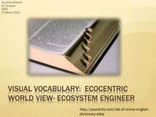 Visual Vocabulary: Ecocentric World view- Ecosystem engineer