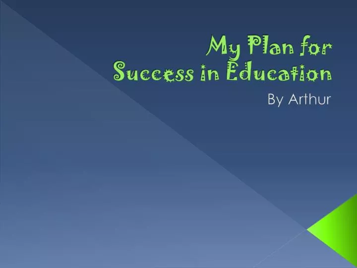 my plan for success in education