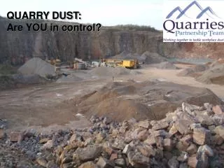 QUARRY DUST: Are YOU in control?
