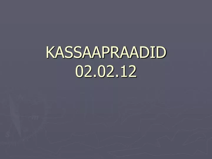 kassaapraadid 02 02 12