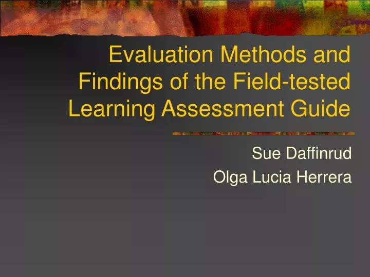 evaluation methods and findings of the field tested learning assessment guide