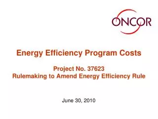 Energy Efficiency Program Costs Project No. 37623 Rulemaking to Amend Energy Efficiency Rule