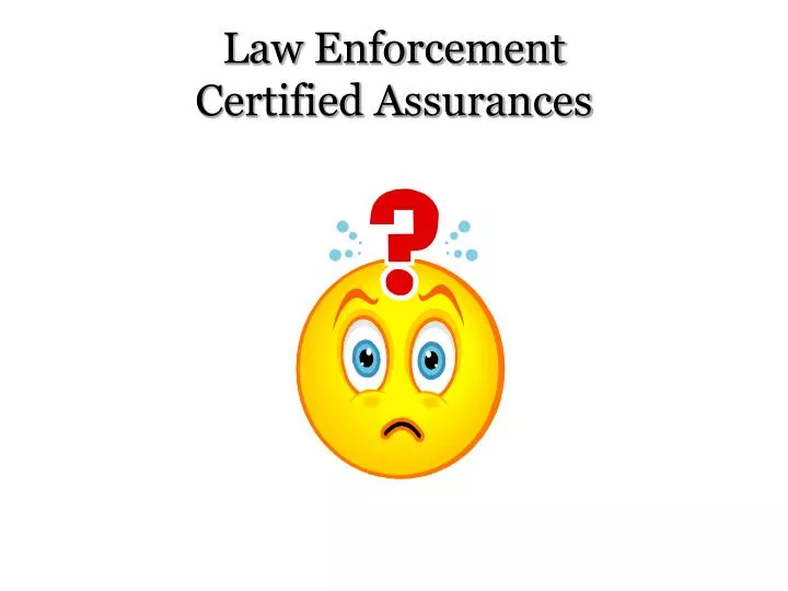law enforcement certified assurances