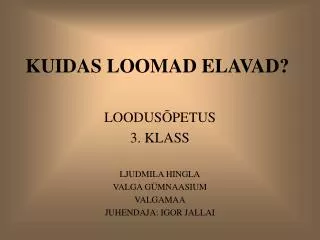 kuidas loomad elavad
