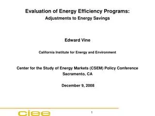 Evaluation of Energy Efficiency Programs: Adjustments to Energy Savings Edward Vine