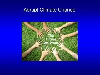 Abrupt Climate Change