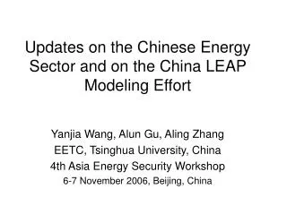 Updates on the Chinese Energy Sector and on the China LEAP Modeling Effort