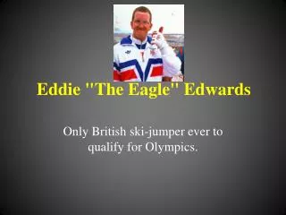 Eddie &quot;The Eagle&quot; Edwards