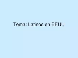 Tema: Latinos en EEUU