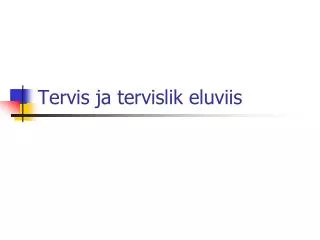 tervis ja tervislik eluviis