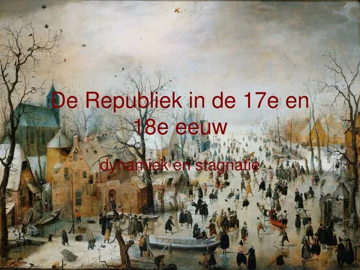 de republiek in de 17e en 18e eeuw
