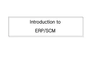 Introduction to ERP/SCM