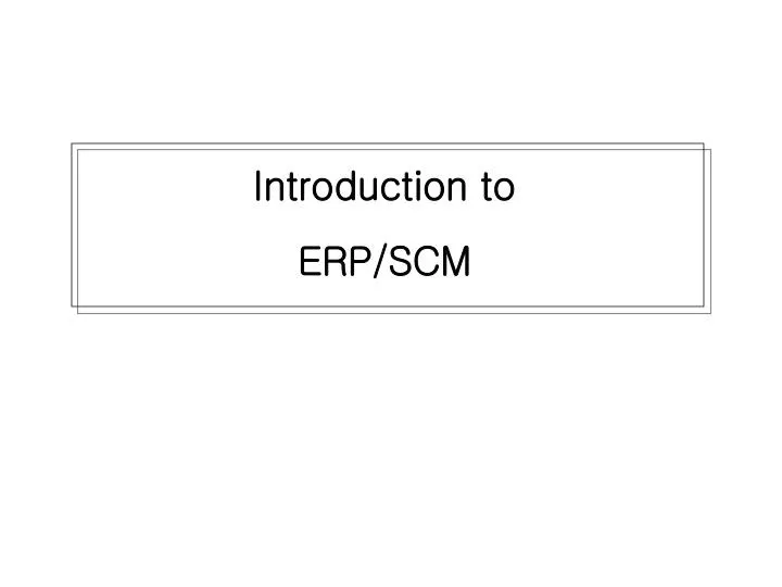 introduction to erp scm