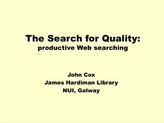 The Search for Quality: productive Web searching