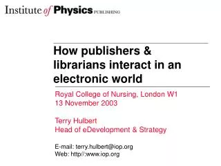 How publishers &amp; librarians interact in an electronic world