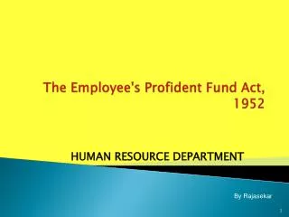 The Employee's Profident Fund Act, 1952