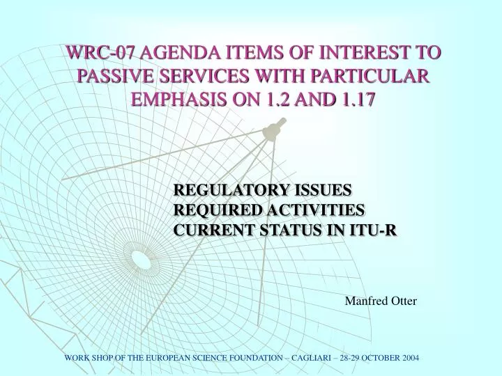 wrc 07 agenda items of interest to passive services with particular emphasis on 1 2 and 1 17