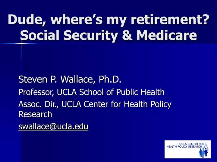 dude where s my retirement social security medicare