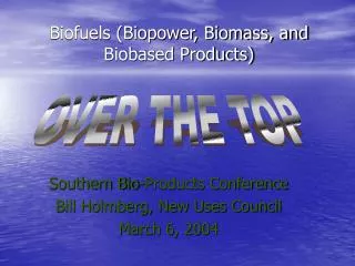 Biofuels (Biopower, Biomass, and Biobased Products)