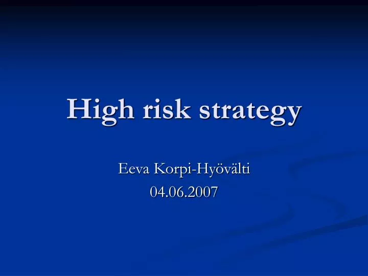 high risk strategy