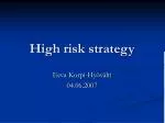 High risk strategy - slide 1