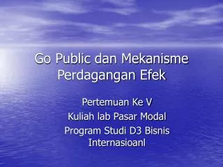 go public dan mekanisme perdagangan efek