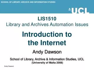 LIS1510 Library and Archives Automation Issues Introduction to the Internet