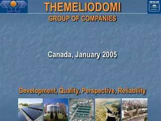 THEMELIODOMI GROUP OF COMPANIES Canada, January 200 5