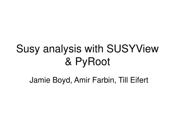 susy analysis with susyview pyroot