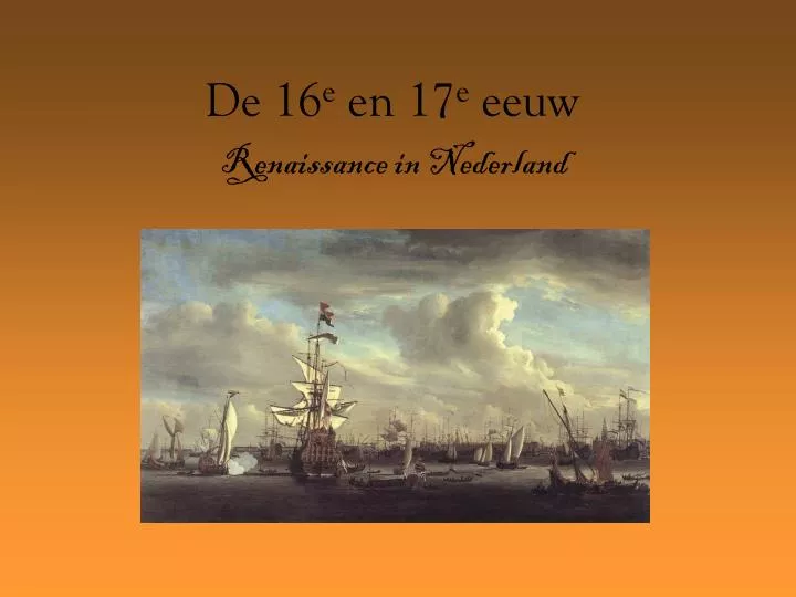 de 16 e en 17 e eeuw