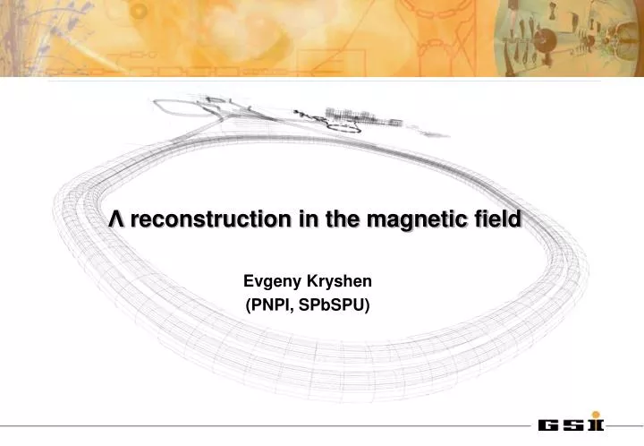 reconstruction in the magnetic field