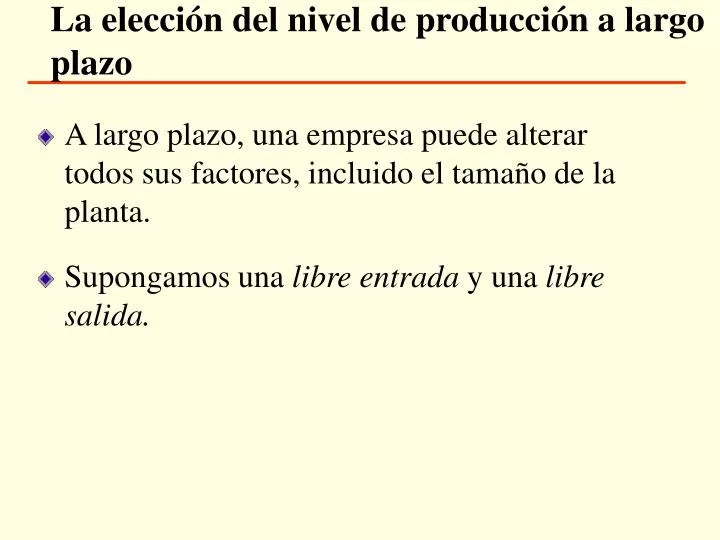 la elecci n del nivel de producci n a largo plazo