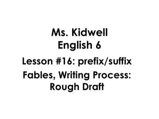 Ms. Kidwell English 6