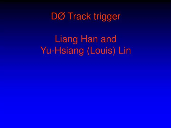 d track trigger liang han and yu hsiang louis lin