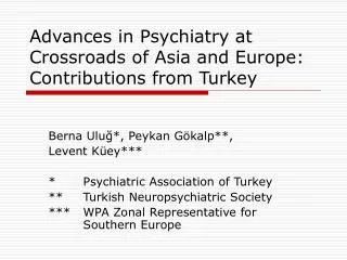 Advances in Psychiatry at Crossroads of Asia and Europe: Contributions from Turkey
