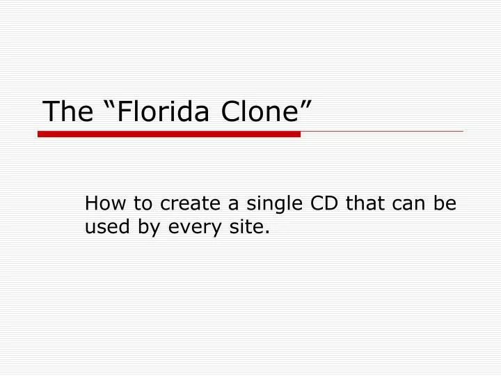 the florida clone