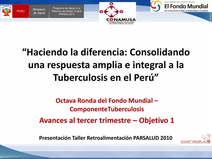 haciendo la diferencia consolidando una respuesta amplia e integral a la tuberculosis en el per