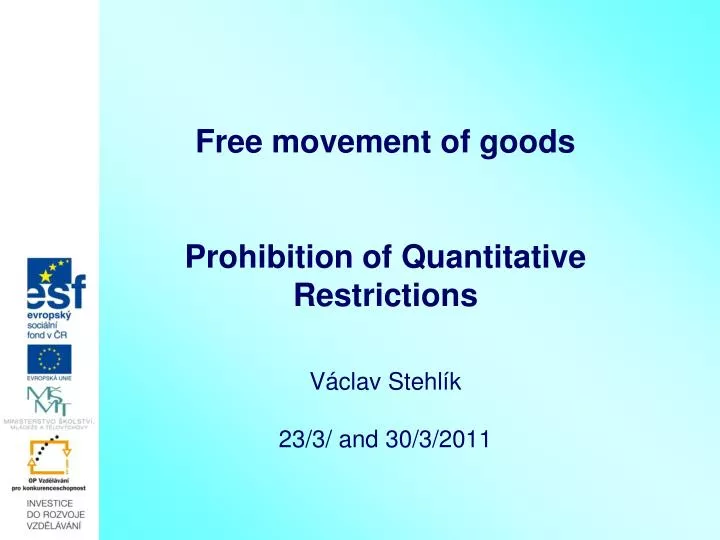 free movement of goods prohibition of quantitative restrictions v clav stehl k 23 3 and 30 3 2011