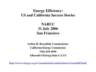 Energy Efficiency: US and California Success Stories NARUC 31 July 2006 San Francisco