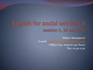 English for social workers II session 1, 15 oct 2012