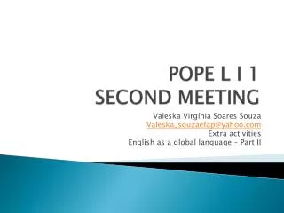 POPE L I 1 SECOND MEETING