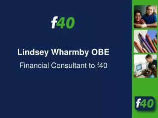 Lindsey Wharmby OBE Financial Consultant to f40