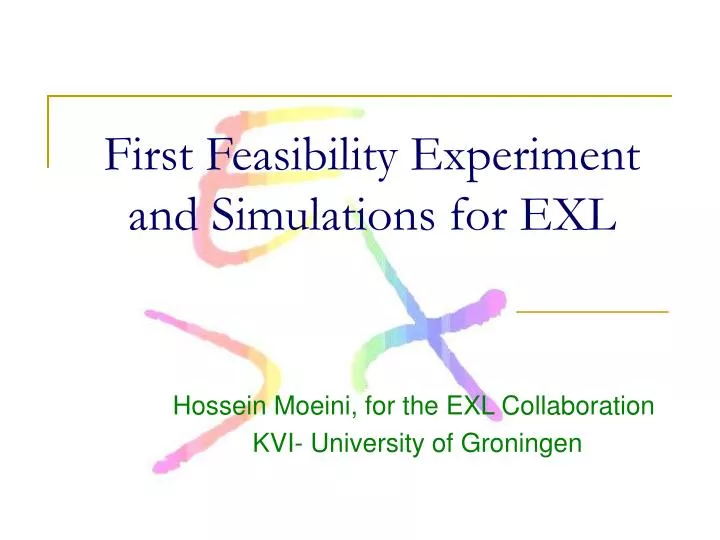 first feasibility experiment and simulations for exl