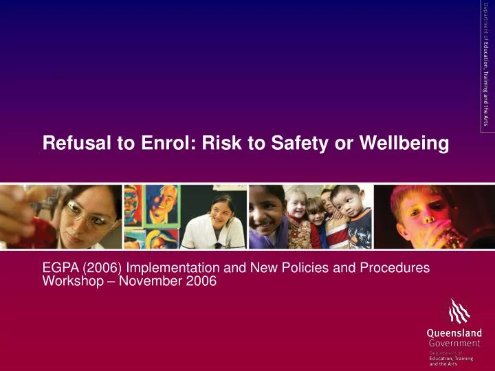 refusal to enrol risk to safety or wellbeing