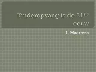 kinderopvang is de 21 ste eeuw