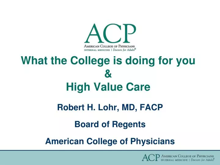 what the college is doing for you high value care
