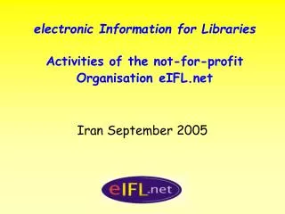 electronic Information for Libraries Activities of the not-for-profit Organisation eIFL
