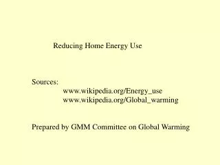 Reducing Home Energy Use Sources: wikipedia/Energy_use